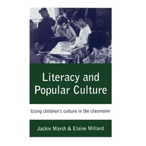 Literacy and Popular Culture: Using Children''s Culture in the Classroom Hardcover, Sage Publications Ltd