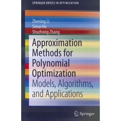 Approximation Methods for Polynomial Optimization: Models Algorithms and Applications Paperback, Springer
