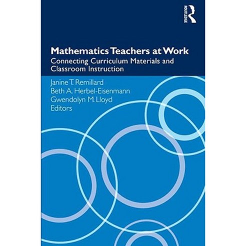 Mathematics Teachers at Work: Connecting Curriculum Materials and Classroom Instruction Hardcover, Routledge