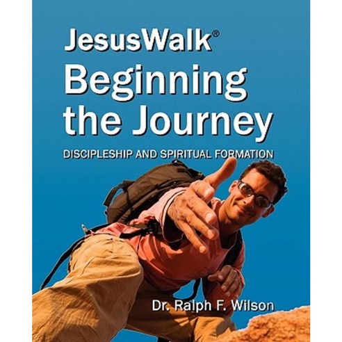 Jesuswalk - Beginning the Journey: Discipleship and Spiritual Formation Lessons Paperback, JesusWalk Publications