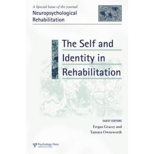The Self and Identity in Rehabilitation: A Special Issue of Neuropsychological Rehabilitation Paperback, Routledge