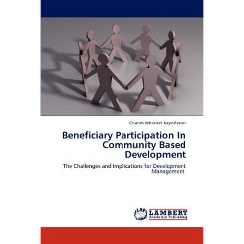 Beneficiary Participation in Community Based Development Paperback, LAP Lambert Academic Publishing