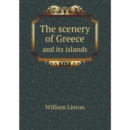 The Scenery of Greece and Its Islands Paperback, Book on Demand Ltd.