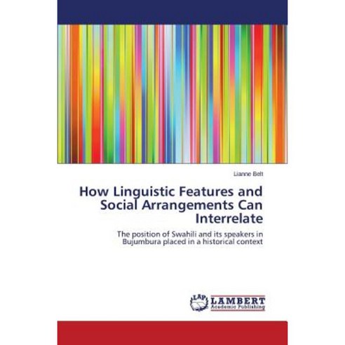 How Linguistic Features and Social Arrangements Can Interrelate Paperback, LAP Lambert Academic Publishing