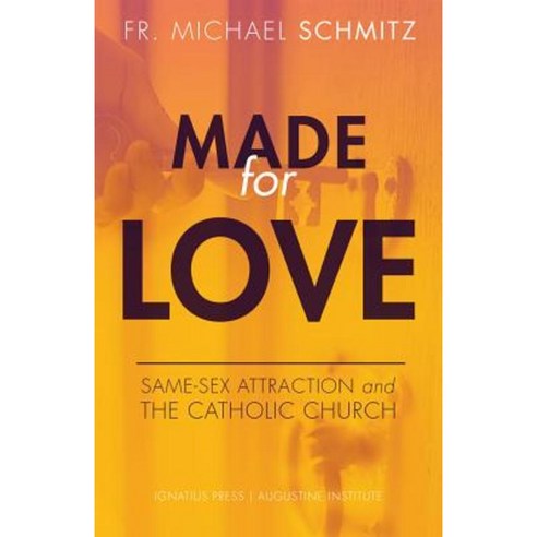 Made for Love: Same-Sex Attraction and the Catholic Church Paperback, Ignatius Press