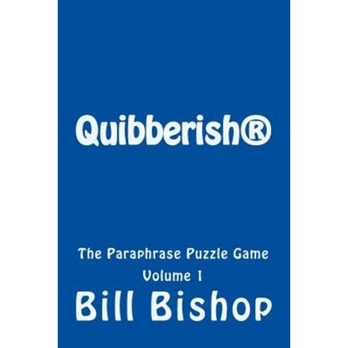 Quibberish: The Paraphrase Puzzle Game Paperback, Createspace Independent Publishing Platform