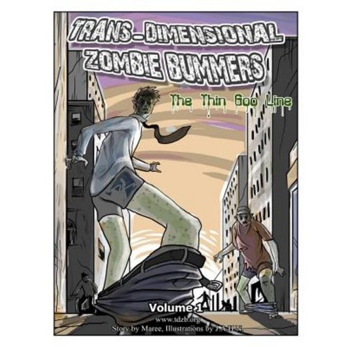 Trans Dimensional Zombie Bummers (Volume 1): The Thin Goo Line Paperback, Createspace Independent Publishing Platform