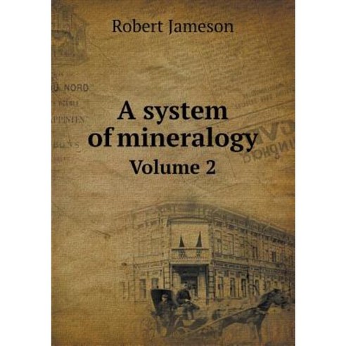 A System of Mineralogy Volume 2 Paperback, Book on Demand Ltd.