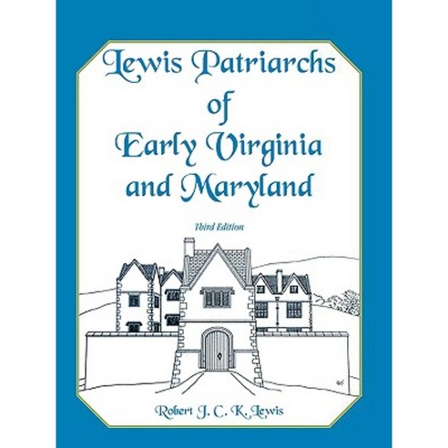 Lewis Patriarchs of Early Virginia and Maryland Third Edition Paperback, Heritage Books