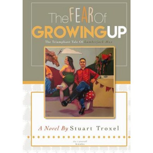 The Fear of Growing Up Paperback, Lulu.com