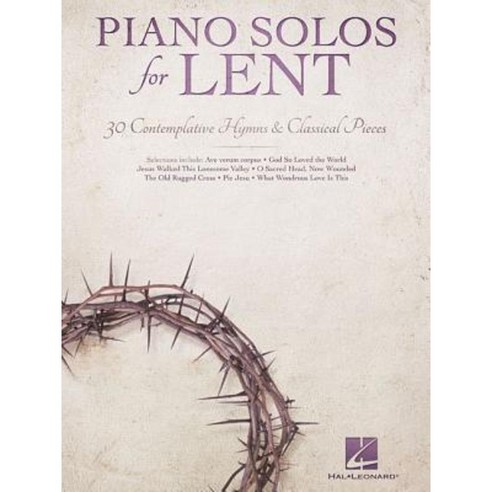 Piano Solos for Lent: 30 Contemplative Hymns & Classical Piano Paperback, Hal Leonard Publishing Corporation