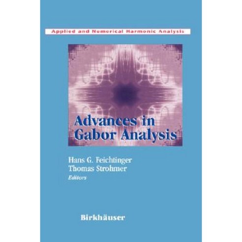 Advances in Gabor Analysis Hardcover, Birkhauser