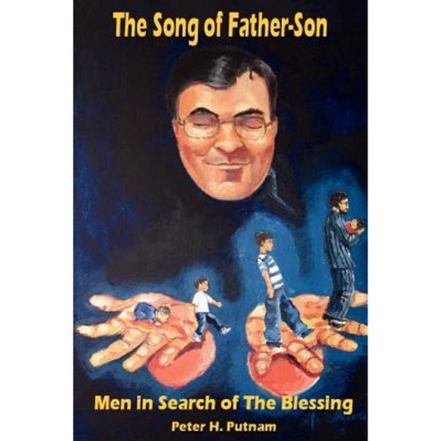 The Song of Father-Son: Men in Search of the Blessing Paperback, iUniverse