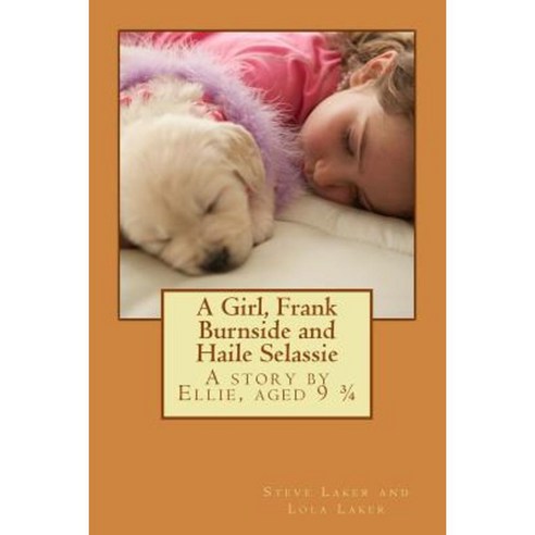 A Girl Frank Burnside and Haile Selassie: A Life-Changing Story Paperback, Createspace Independent Publishing Platform