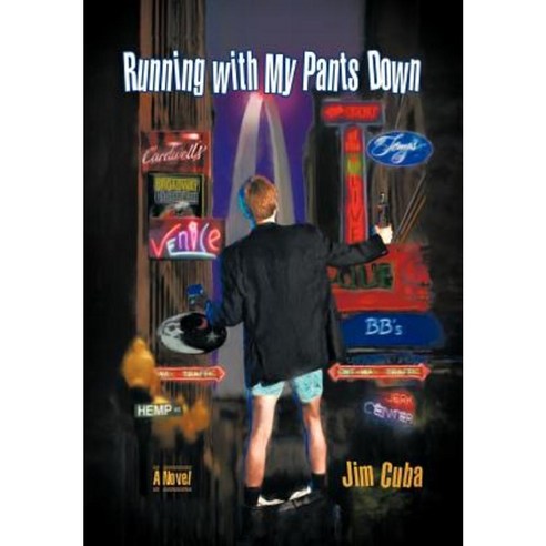 Running with My Pants Down Hardcover, iUniverse