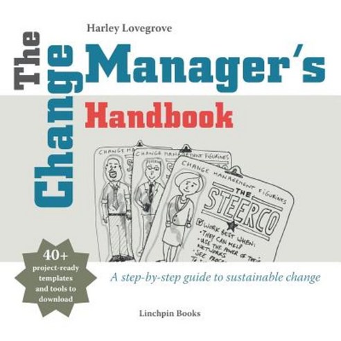 The Change Manager''s Handbook Paperback, Linchpin Publishing