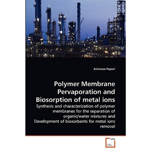 Polymer Membrane Pervaporation and Biosorption of Metal Ions Paperback, VDM Verlag