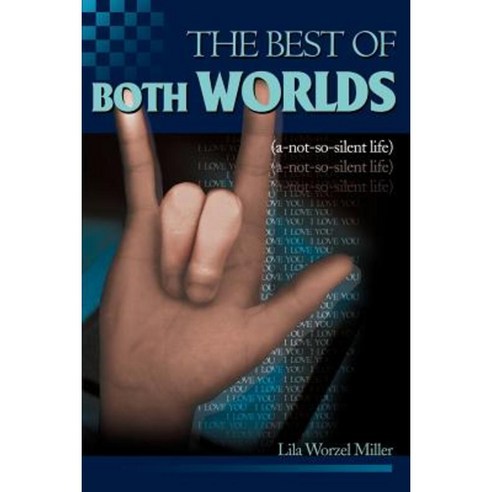 The Best of Both Worlds: (A-Not-So-Silent-Life) Paperback, Writers Club Press