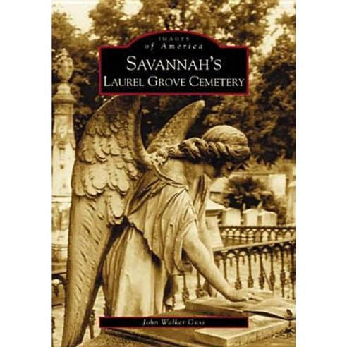 Savannah''s Laurel Grove Cemetery Paperback, Arcadia Publishing (SC)