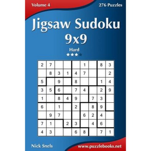 Jigsaw Sudoku 9x9 - Hard - Volume 4 - 276 Puzzles Paperback, Createspace Independent Publishing Platform