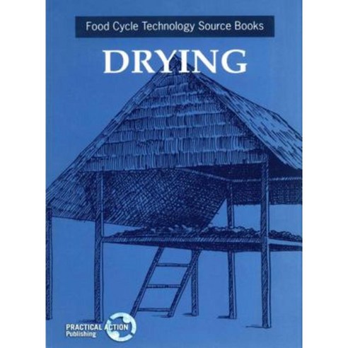 Drying: Food Cycle Technology Source Book Paperback, Practical Action