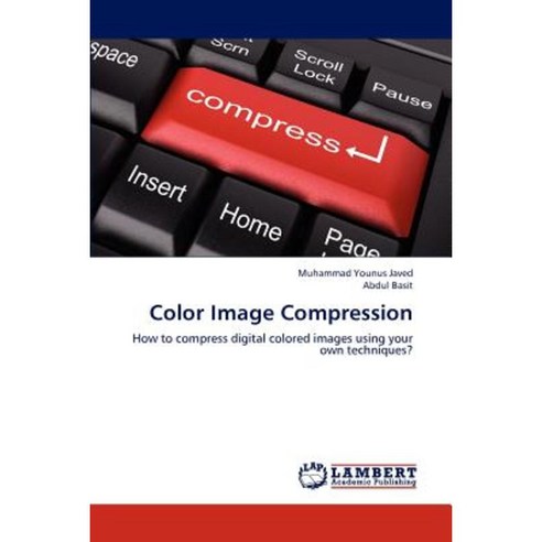 Color Image Compression Paperback, LAP Lambert Academic Publishing