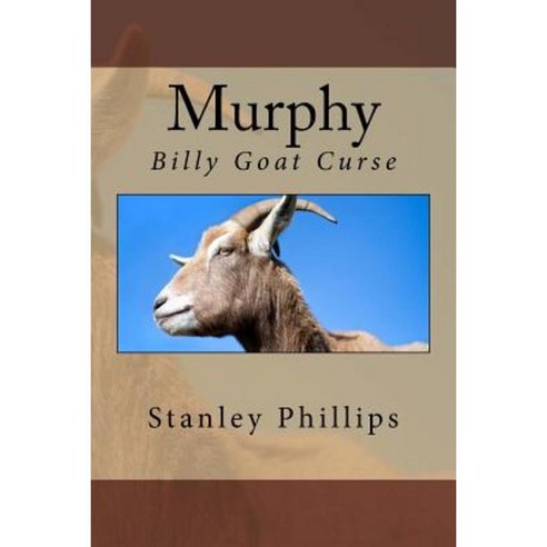 Murphy: Billy Goat''s Curse Paperback, Createspace Independent Publishing Platform