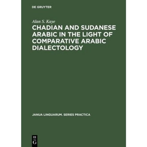 Chadian and Sudanese Arabic in the Light of Comparative Arabic Dialectology Hardcover, Walter de Gruyter