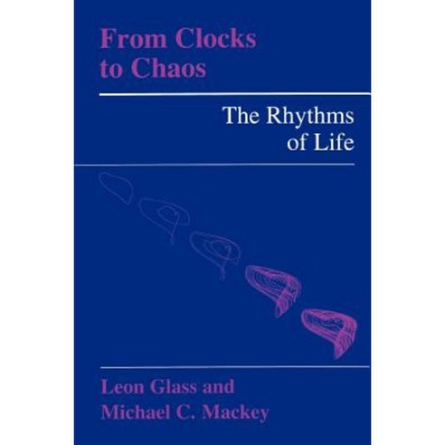 From Clocks to Chaos: The Rhythms of Life Paperback, Princeton University Press
