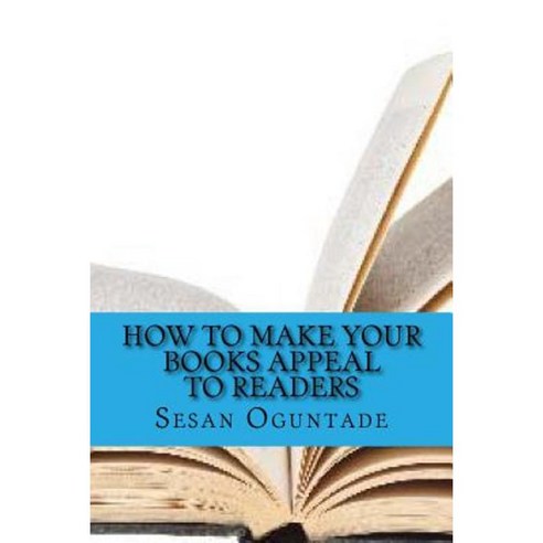 How to Make Your Books Appeal to Readers Paperback, Createspace
