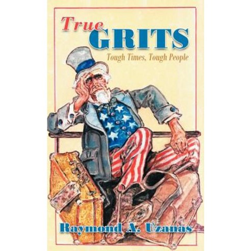 True Grits: Tough Times Tough People Paperback, Authorhouse