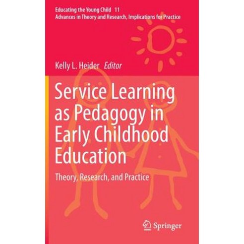 Service Learning as Pedagogy in Early Childhood Education: Theory Research and Practice Hardcover, Springer