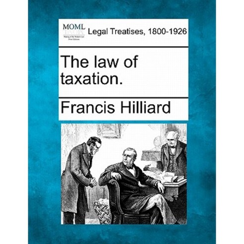The Law of Taxation. Paperback, Gale, Making of Modern Law