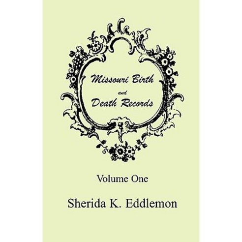 Missouri Birth and Death Records Volume 1 Paperback, Heritage Books