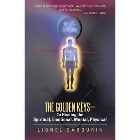 The Golden Keys-To Healing the Spiritual Emotional Mental Physical Paperback, Balboa Press
