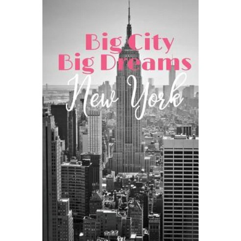 Big City Big Dreams New York Dot Grid Notebook Paperback, Createspace Independent Publishing Platform
