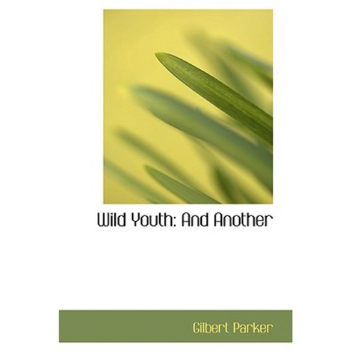 Wild Youth: And Another Hardcover, BiblioLife
