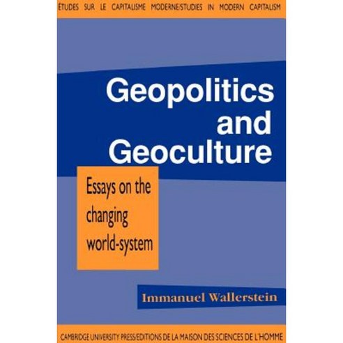 Geopolitics and Geoculture: Essays on the Changing World-System Paperback, Cambridge University Press