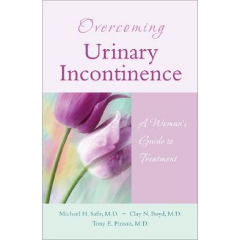 Overcoming Urinary Incontinence: A Woman''s Guide to Treatment Paperback, Addicus Books