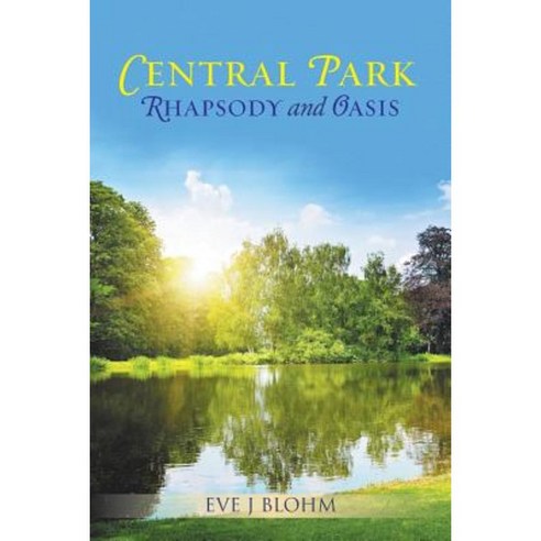 Central Park Rhapsody and Oasis Paperback, Xlibris