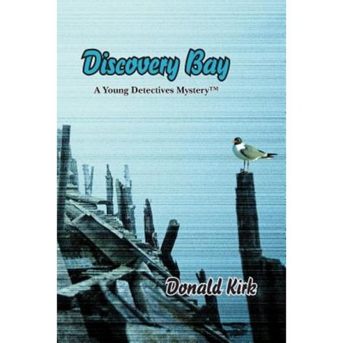 Discovery Bay: A Young Detectives Mystery Paperback, Donald K Kirk