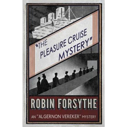The Pleasure Cruise Mystery: An Algernon Vereker Mystery Paperback, Dean Street Press