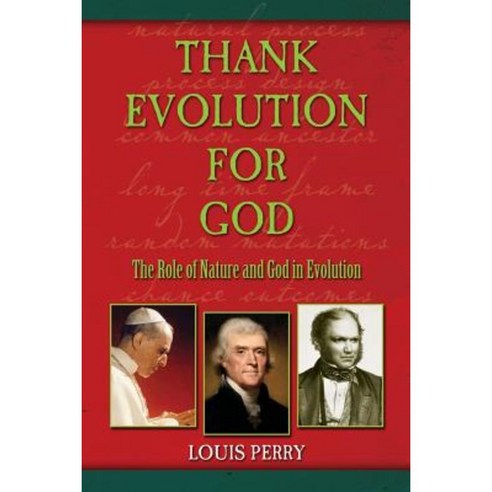 Thank Evolution for God: The Roles of Nature and God in Evolution Paperback, Createspace Independent Publishing Platform