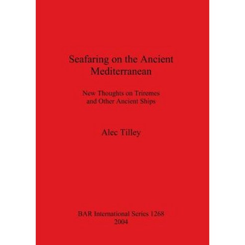 Seafaring on the Ancient Mediterranean Paperback, British Archaeological Reports Oxford Ltd