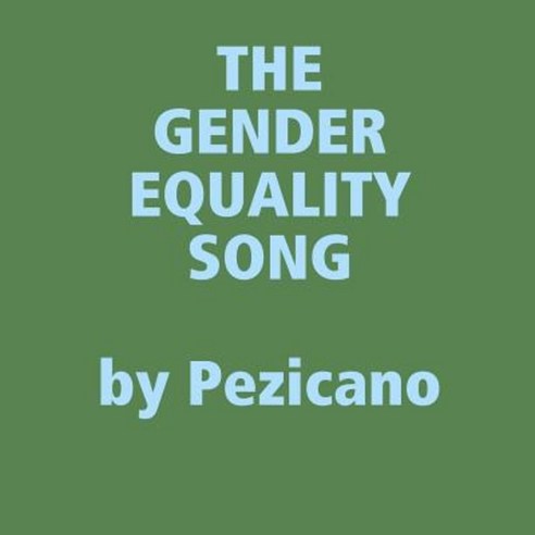 The Gender Equality Song Paperback, Lulu.com