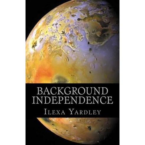 Background Independence: Conservation of the Circle Paperback, Createspace Independent Publishing Platform