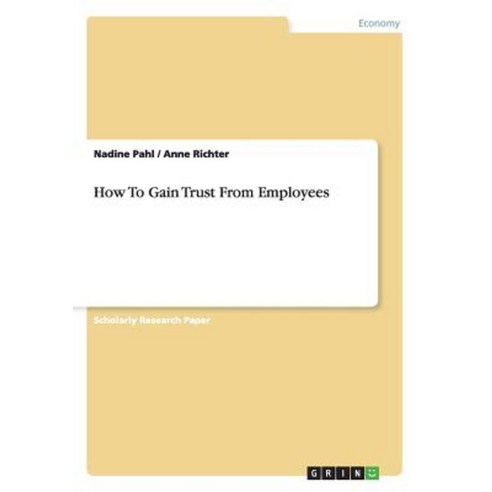 How to Gain Trust from Employees Paperback, Grin Publishing