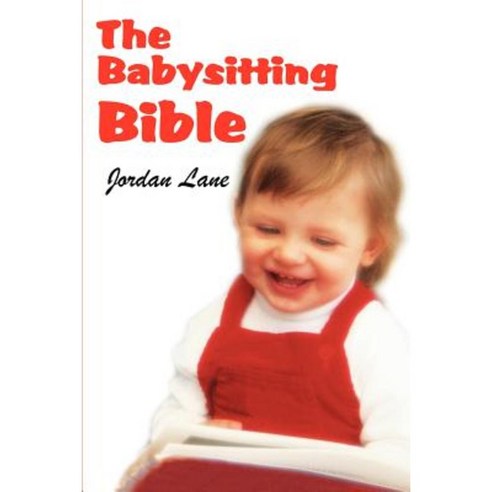 The Babysitting Bible Paperback, iUniverse