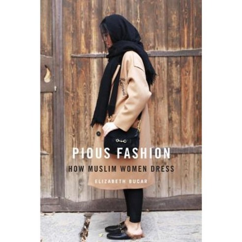 Pious Fashion: How Muslim Women Dress Hardcover, Harvard University ...