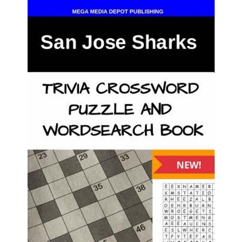 San Jose Sharks Trivia Crossword Puzzle and Word Search Book Paperback, Createspace Independent Publishing Platform